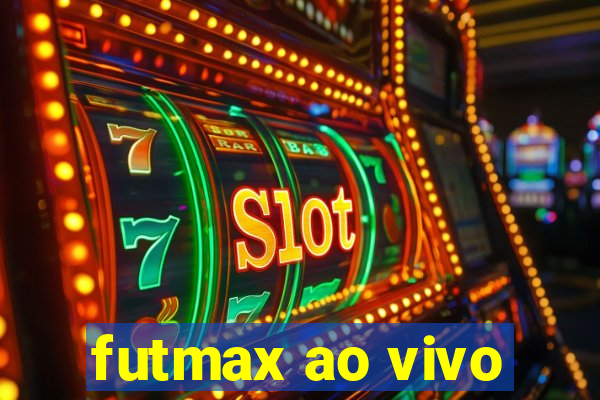 futmax ao vivo